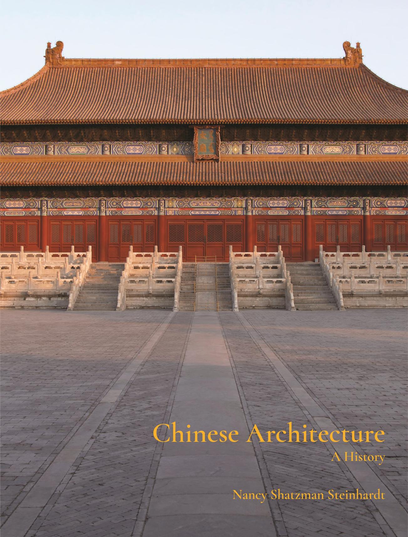 Chinese Architecture: A History by Nancy Steinhardt