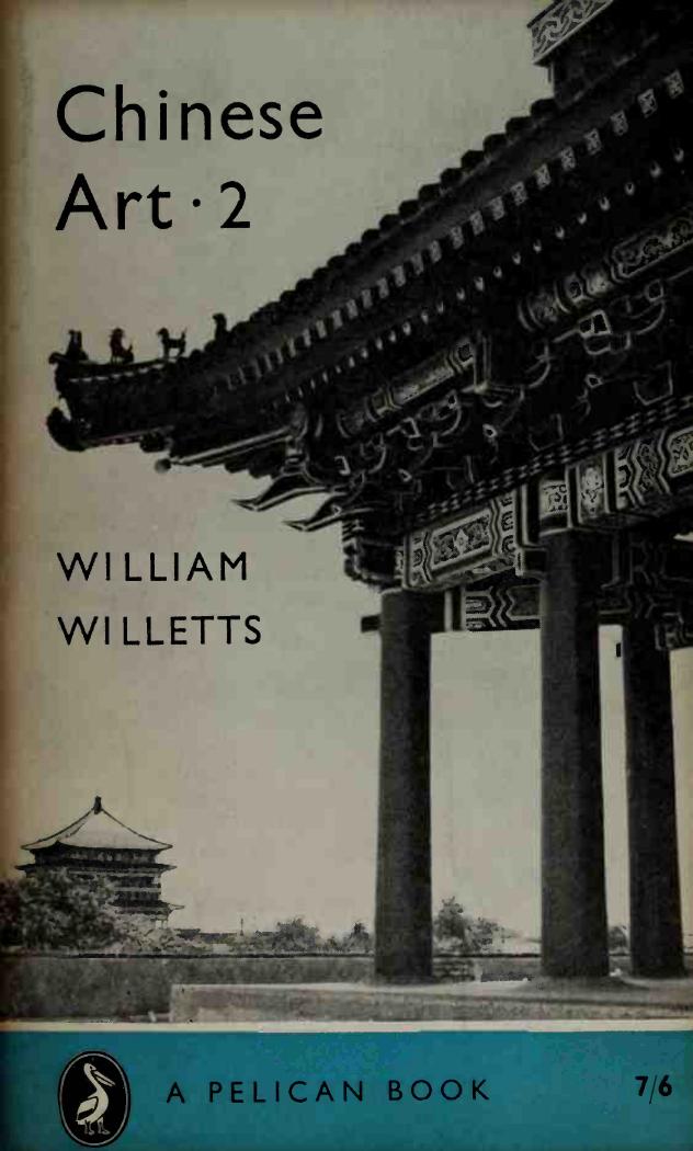 Chinese Art vol.2 by William Y. Willetts