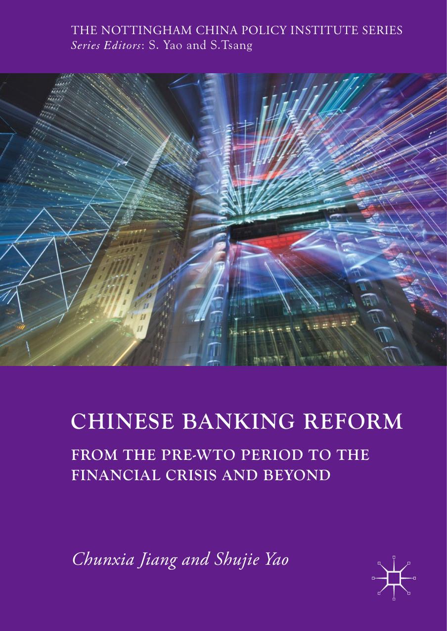 Chinese Banking Reform: From the Pre-WTO Period to the Financial Crisis and Beyond by Chunxia Jiang Shujie Yao