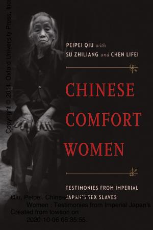 Chinese Comfort Women by Testimonies from Imperial Japan’s Sex Slaves