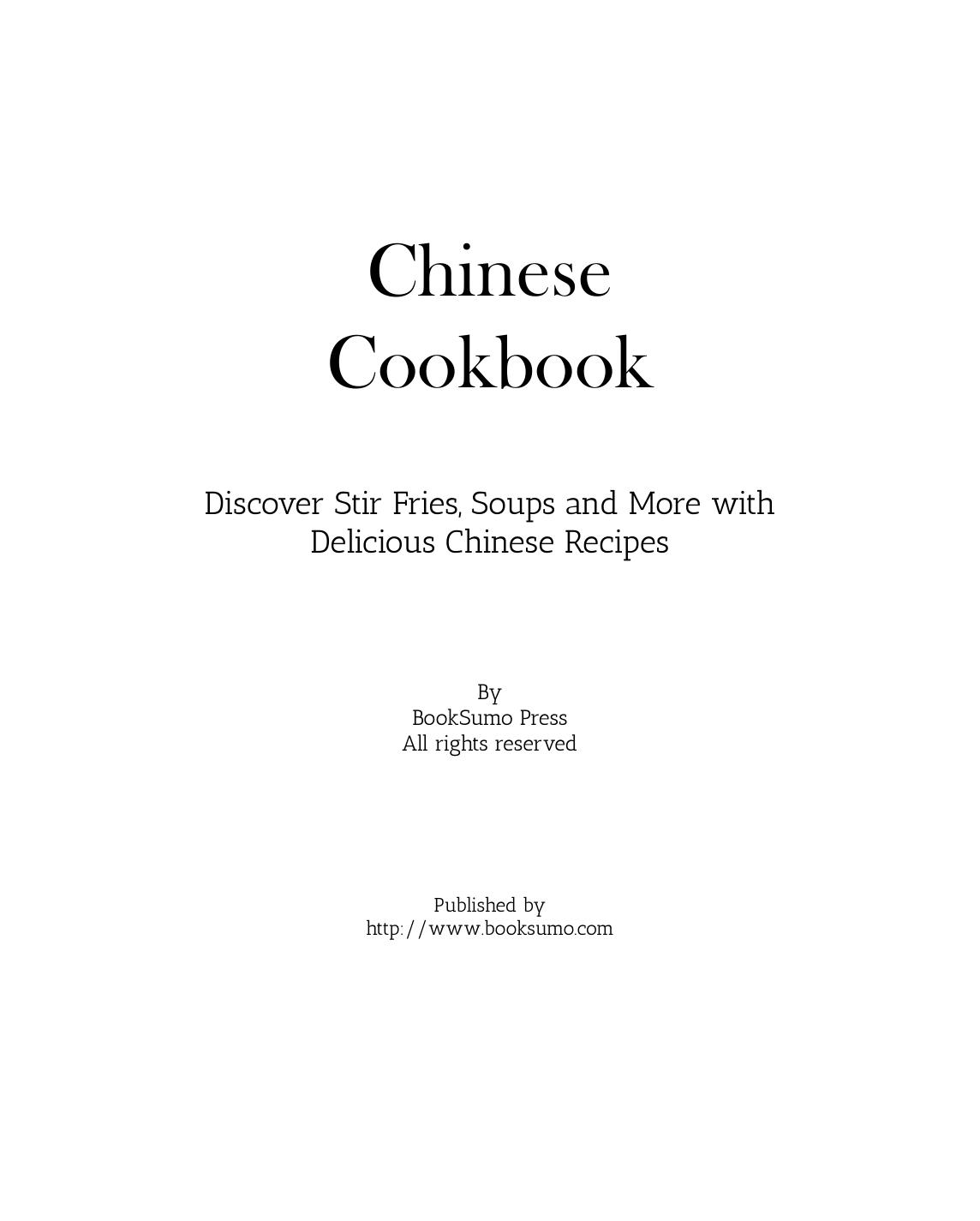 Chinese Cookbook: Discover Stir Fries, Soups and More with Delicious Chinese Recipes, 2nd Edition by Unknow