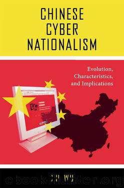 Chinese Cyber Nationalism: Evolution, Characteristics, and Implications by Xu Wu