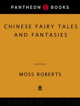 Chinese Fairy Tales and Fantasies by Moss Roberts