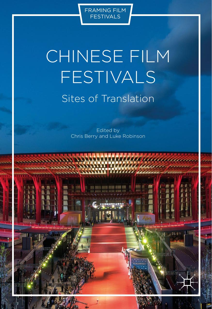 Chinese Film Festivals: Sites of Translation by Chris Berry Luke Robinson (eds.)