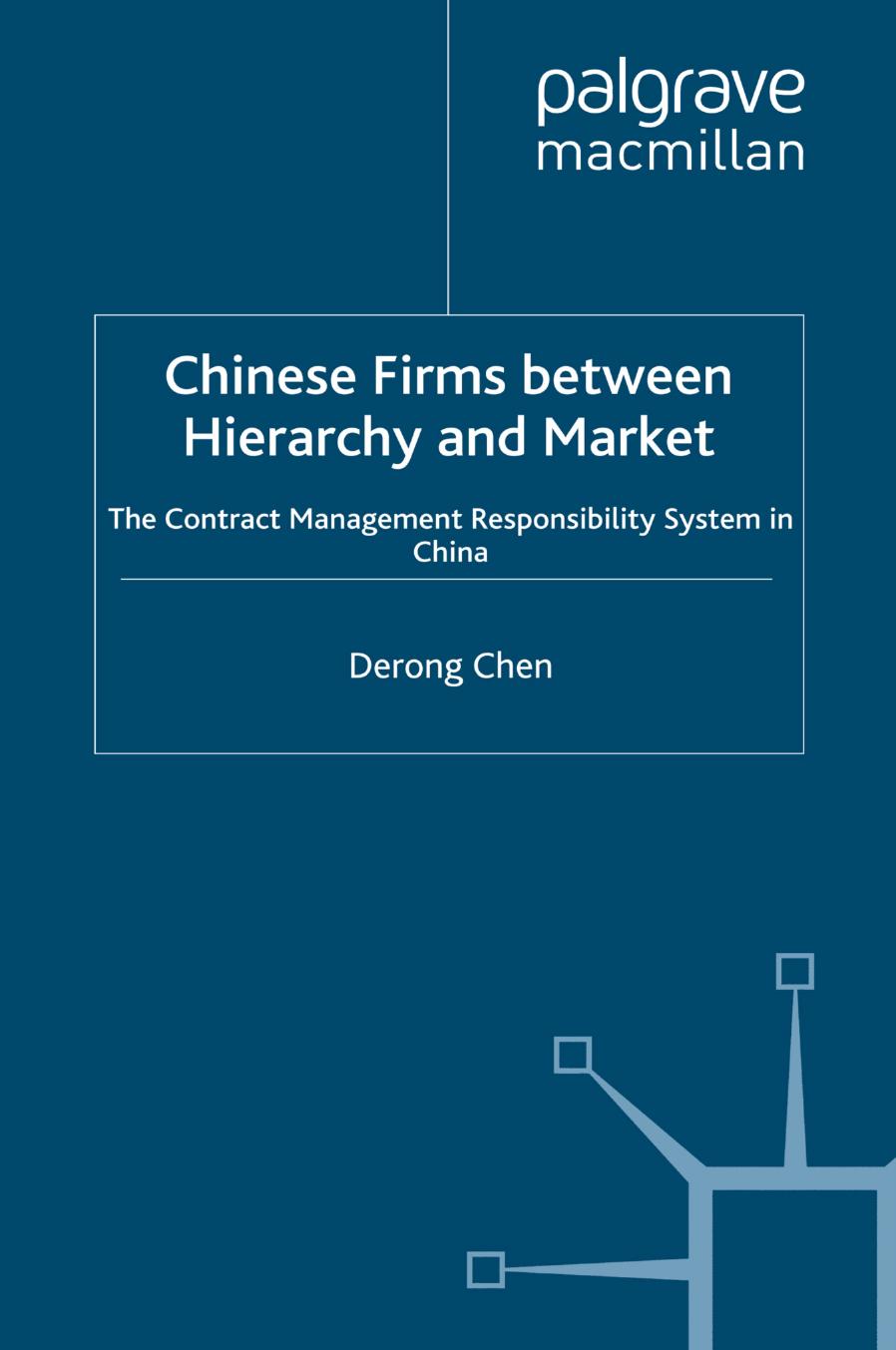 Chinese Firms between Hierarchy and Market: The Contract Management Responsibility System in China by Derong Chen (auth.)
