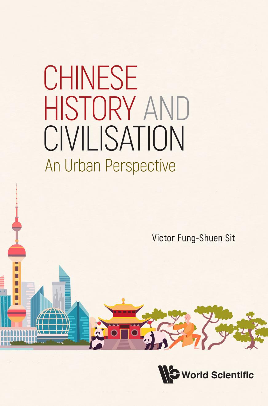 Chinese History And Civilisation: An Urban Perspective by Victor Fung-Shuen Sit