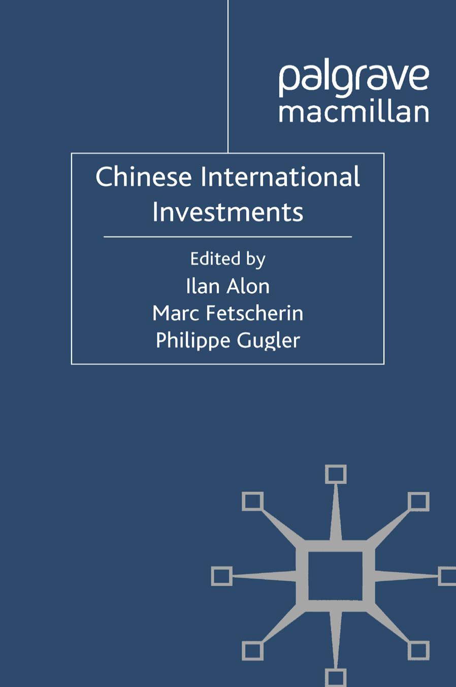 Chinese International Investments by Ilan Alon Marc Fetscherin Philippe Gugler (eds.)