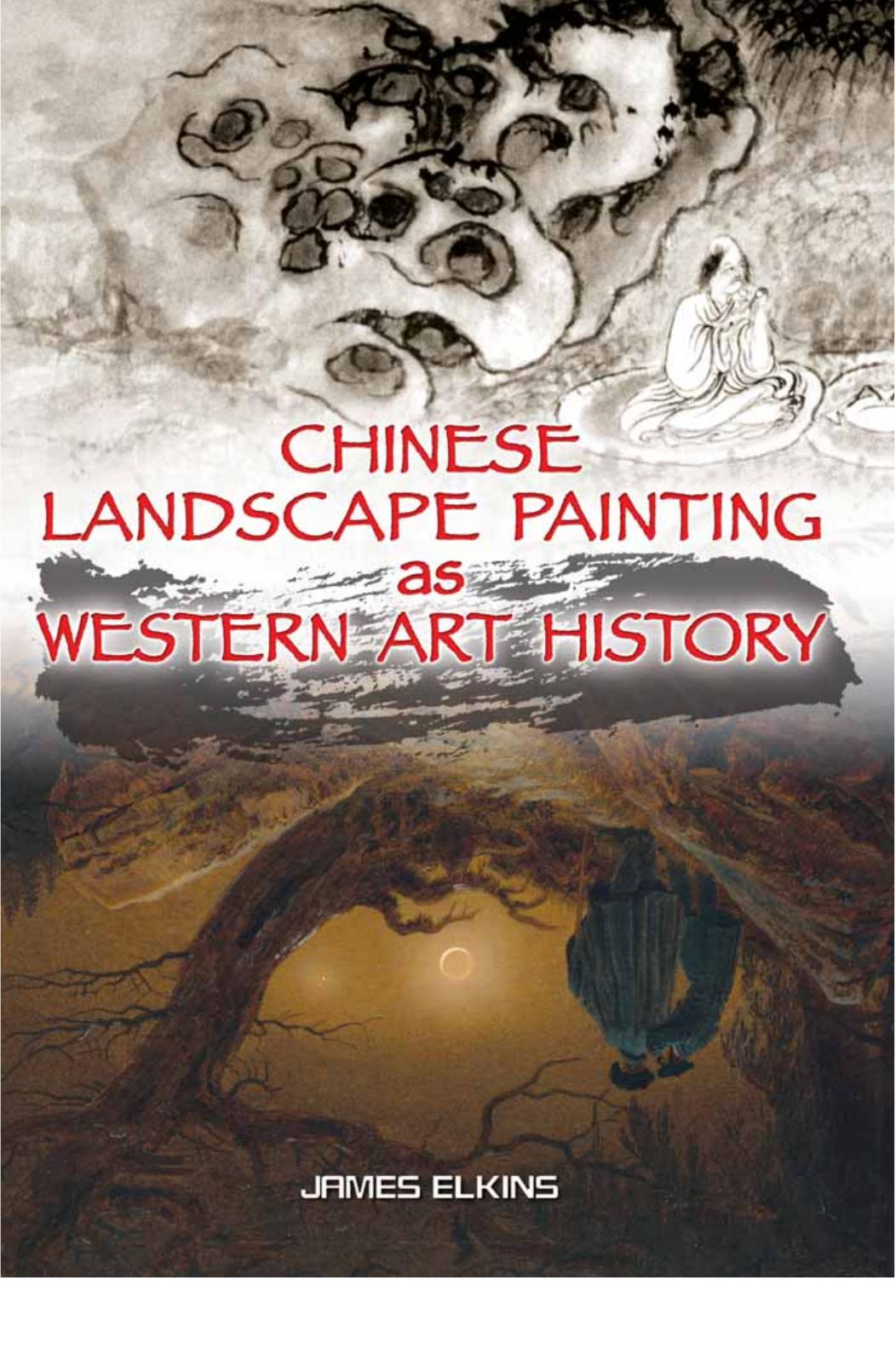Chinese Landscape Painting as Western Art History by James Elkins