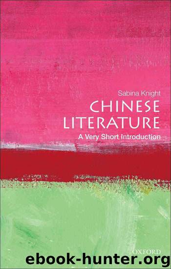 Chinese Literature: A Very Short Introduction (Very Short Introductions) by Knight Sabina