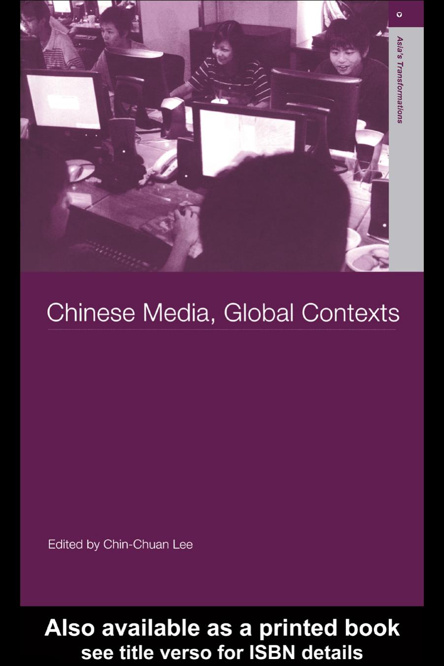 Chinese Media, Global Contexts (Asia's Transformations) by Lee Chin-Chuan