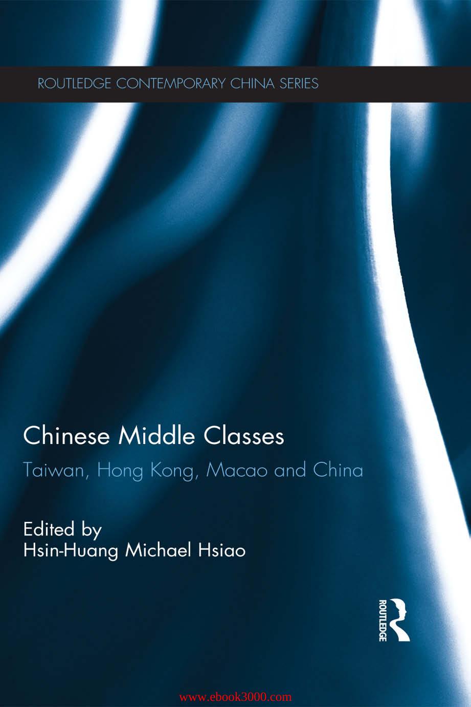 Chinese Middle Classes: Taiwan, Hong Kong, Macao, and China by Unknow