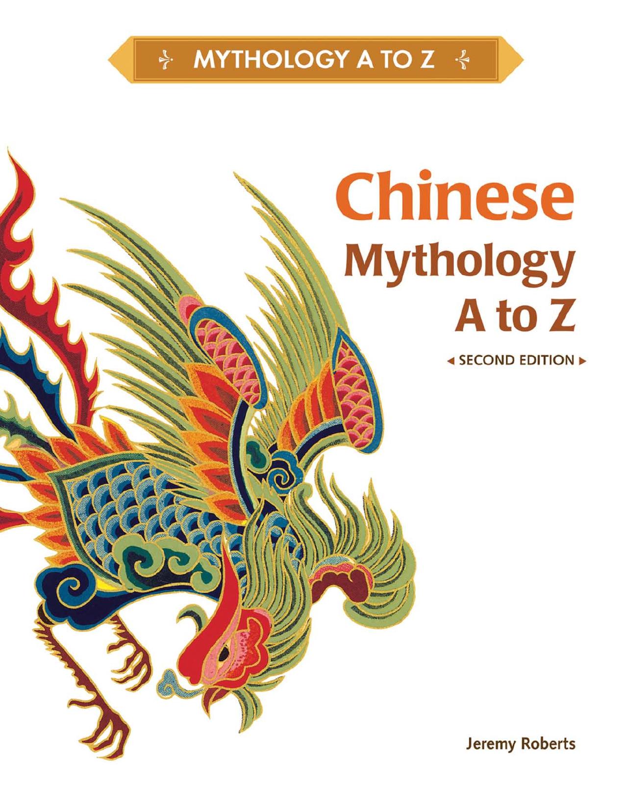 Chinese Mythology A to Z by Jeremy Roberts