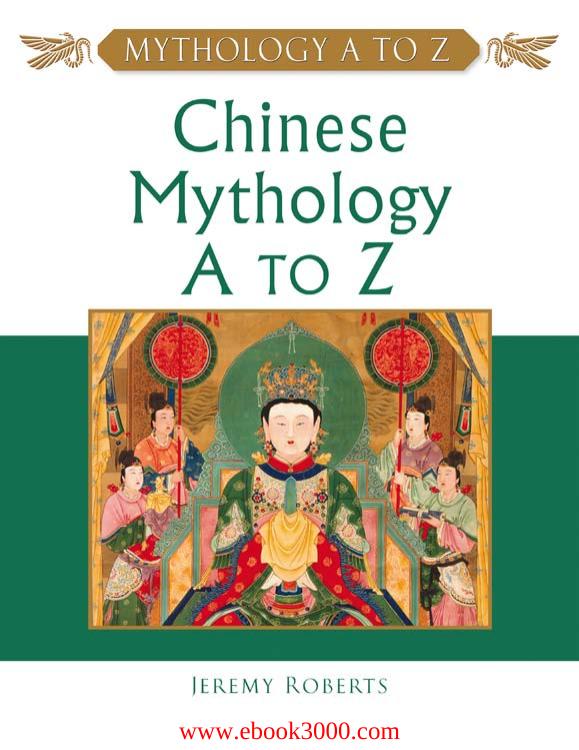 Chinese Mythology A to Z by Unknow