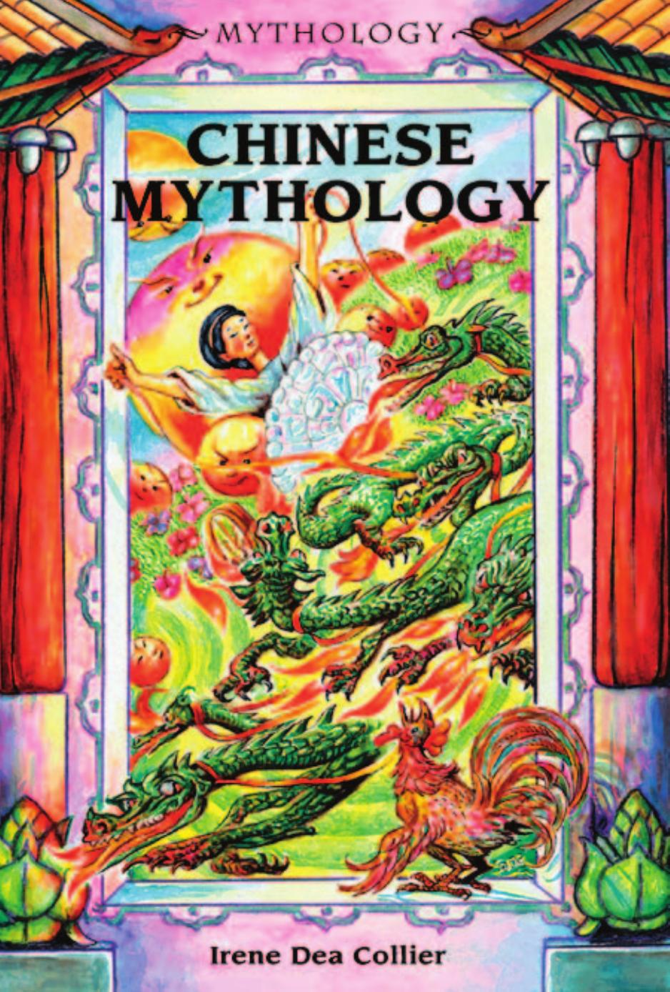Chinese Mythology by Irene Dea Collier