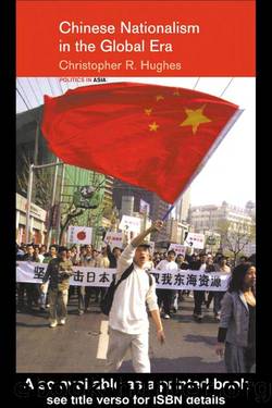 Chinese Nationalism in the Global Era by Hughes Christopher R