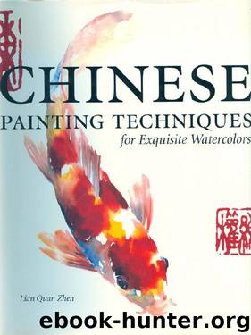 Chinese Painting Techniques for Exquisite Watercolors by Lian Quan Zhen