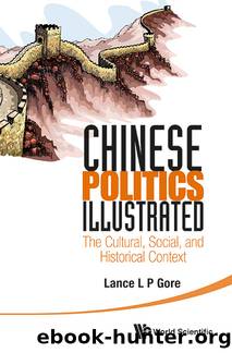 Chinese Politics Illustrated: The Cultural, Social, and Historical Context by Lance L. P. Gore