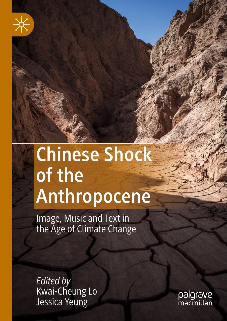 Chinese Shock of the Anthropocene: Image, Music and Text in the Age of Climate Change by Kwai-Cheung Lo Jessica Yeung