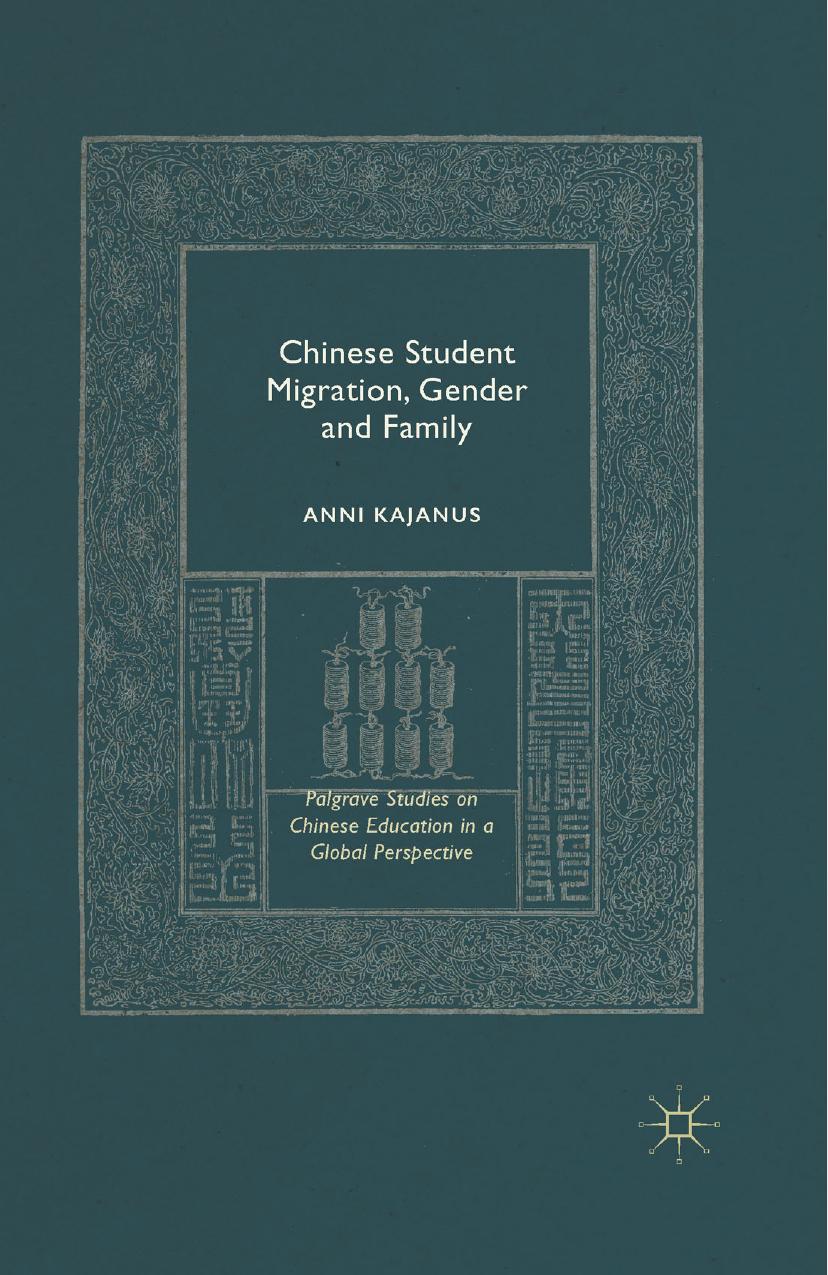 Chinese Student Migration, Gender and Family by Anni Kajanus (auth.)