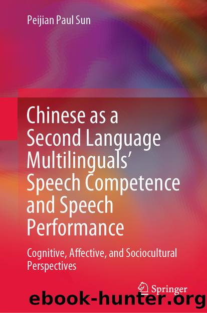 Chinese as a Second Language Multilinguals’ Speech Competence and Speech Performance by Peijian Paul Sun