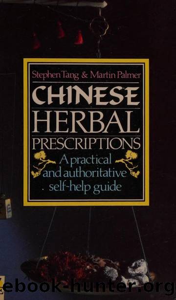 Chinese herbal prescriptions : a practical and authoritative self-help guide by Tang Stephen