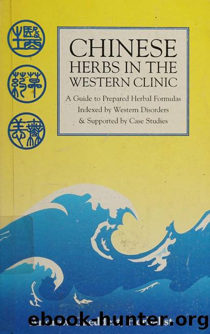 Chinese herbs in the Western clinic : a guide to prepared herbal formulas indexed by western disorders & supported by case studies by Gaeddert Andrew