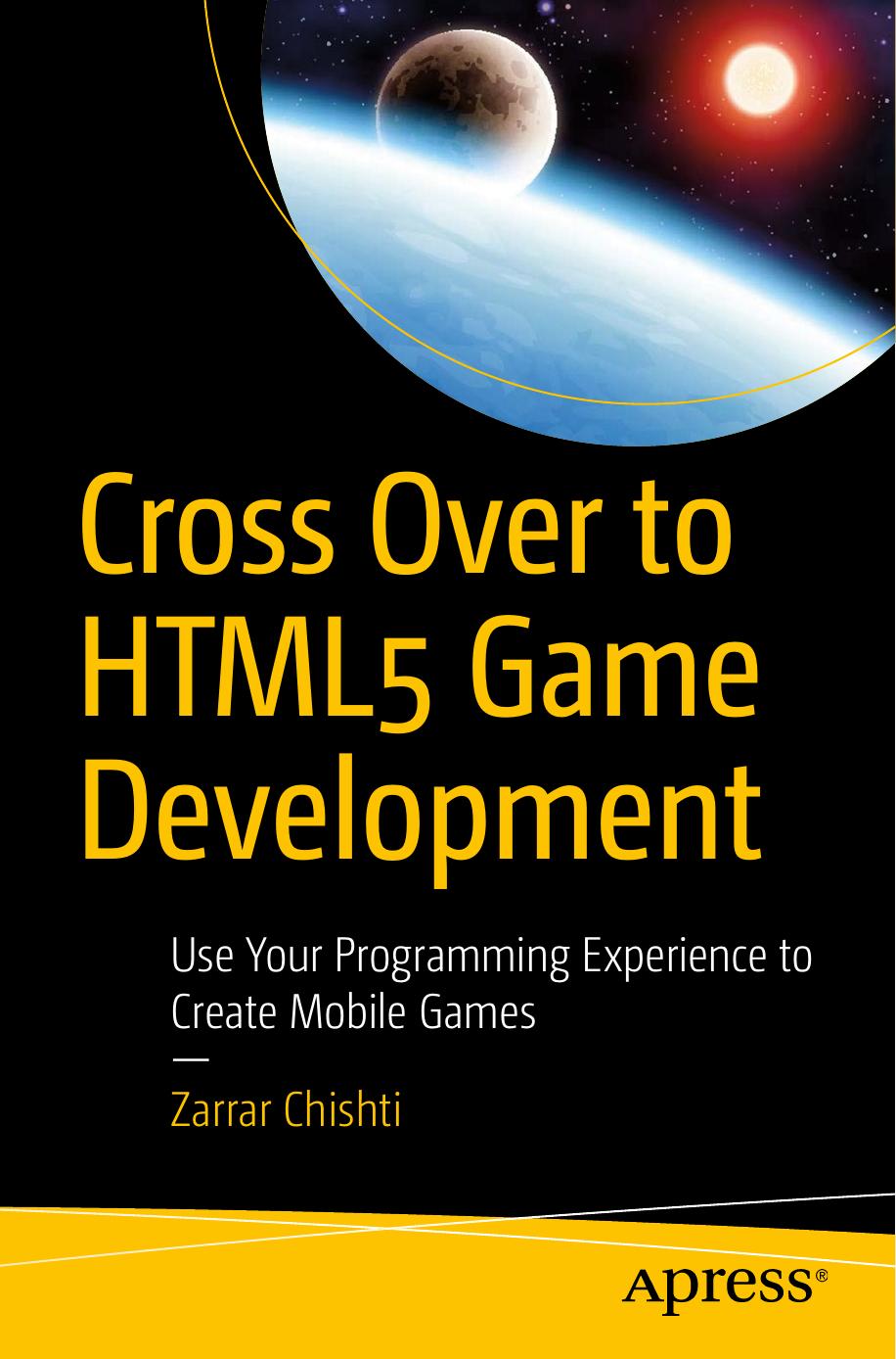 Chishti Z. - Cross Over to HTML5 Game Development by 2017