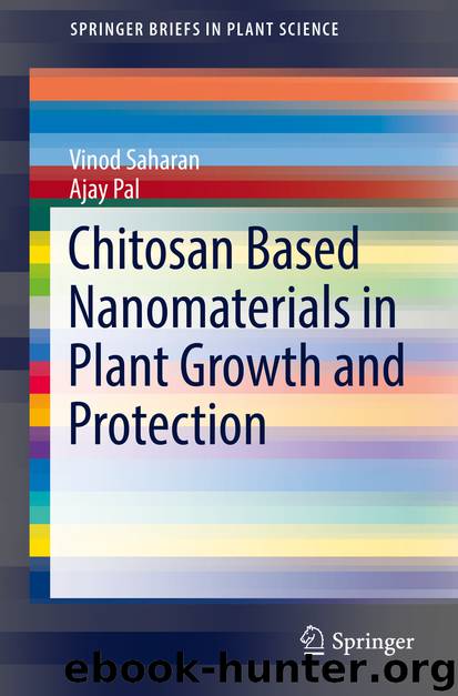 Chitosan Based Nanomaterials in Plant Growth and Protection by Vinod Saharan & Ajay Pal