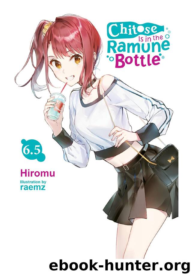 Chitose Is in the Ramune Bottle, Vol. 6.5 by Hiromu & raemz