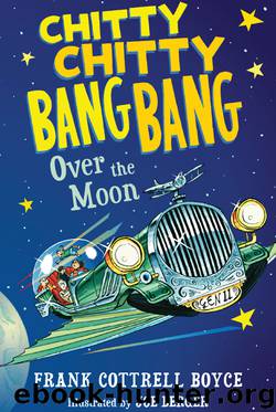 Chitty Chitty Bang Bang Over the Moon by Frank Cottrell Boyce