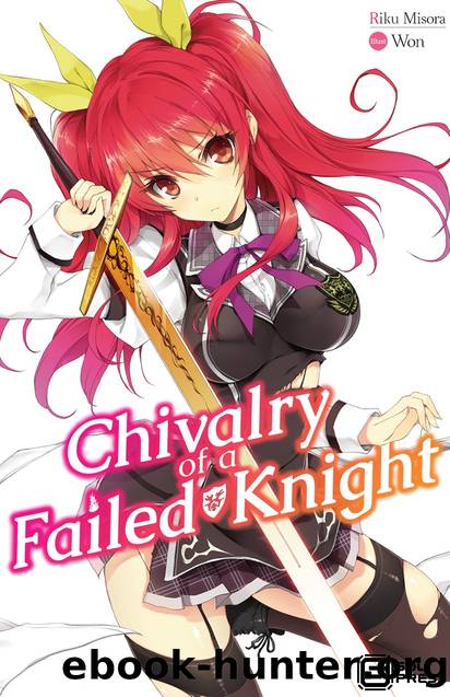 Chivalry of a Failed Knight Vol. 1 by Riku Misora