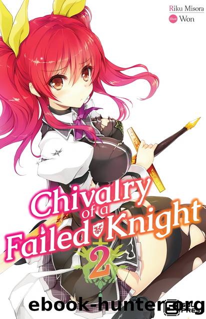 Chivalry of a Failed Knight Vol. 2 by Riku Misora