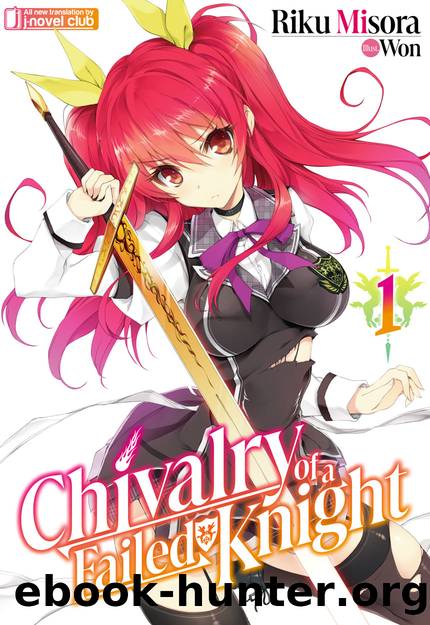 Chivalry of a Failed Knight: Volume 1 [Complete] by Riku Misora