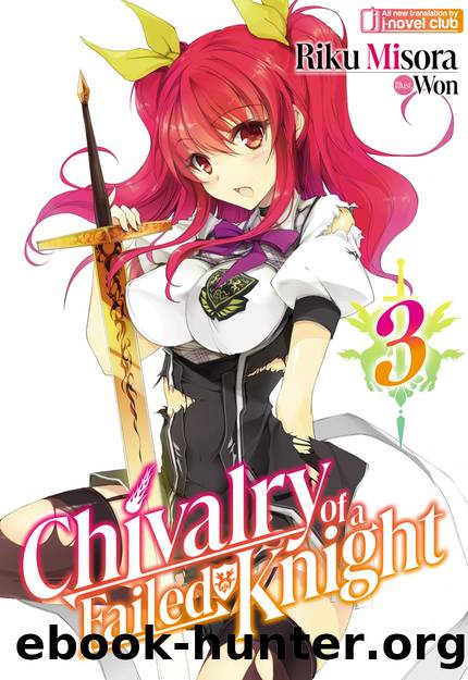 Chivalry of a Failed Knight: Volume 3 [Parts 1 to 8] by Riku Misora