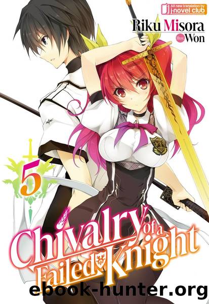 Chivalry of a Failed Knight: Volume 5 [Complete] by Riku Misora