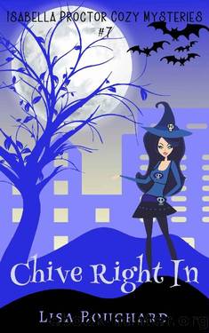Chive Right In (Isabella Proctor Cozy Paranormal Mysteries Book 7) by Lisa Bouchard
