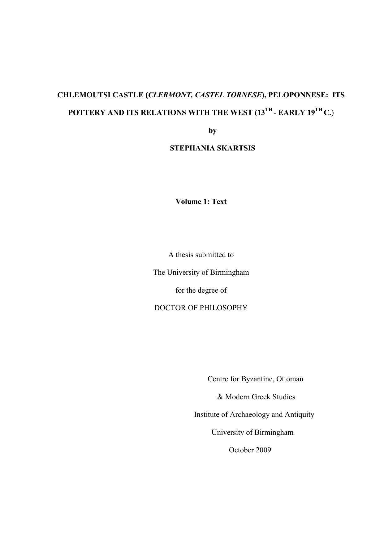 Chlemoutsi castle (Clermont, Castel Tornese), Peloponnese: its pottery and its relations with the west (13th-early 19th c.) (PhD Birmingham 2010) by Skartsis Stephania (PhD Birmingham 2010)