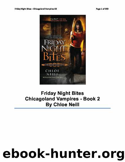 Chloe Neill - Chicagoland Vampires 02 - Friday Night Bites by Unknown
