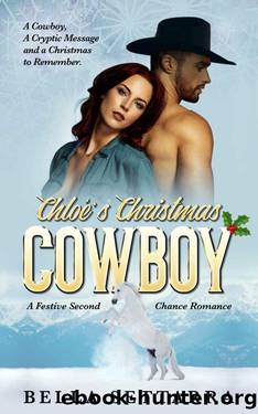 Chloe's Christmas Cowboy_A Festive Second Chance Romance by Bella Settarra