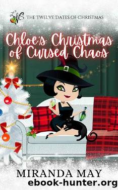 Chloe's Christmas of Cursed Chaos by Miranda May