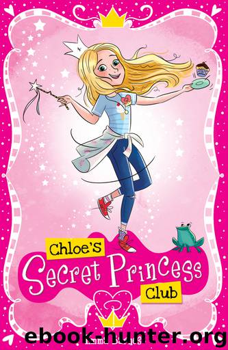 Chloe's Secret Princess Club by Emma Barnes