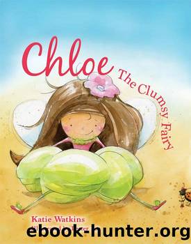 Chloe, the Clumsy Fairy by Katie Watkins