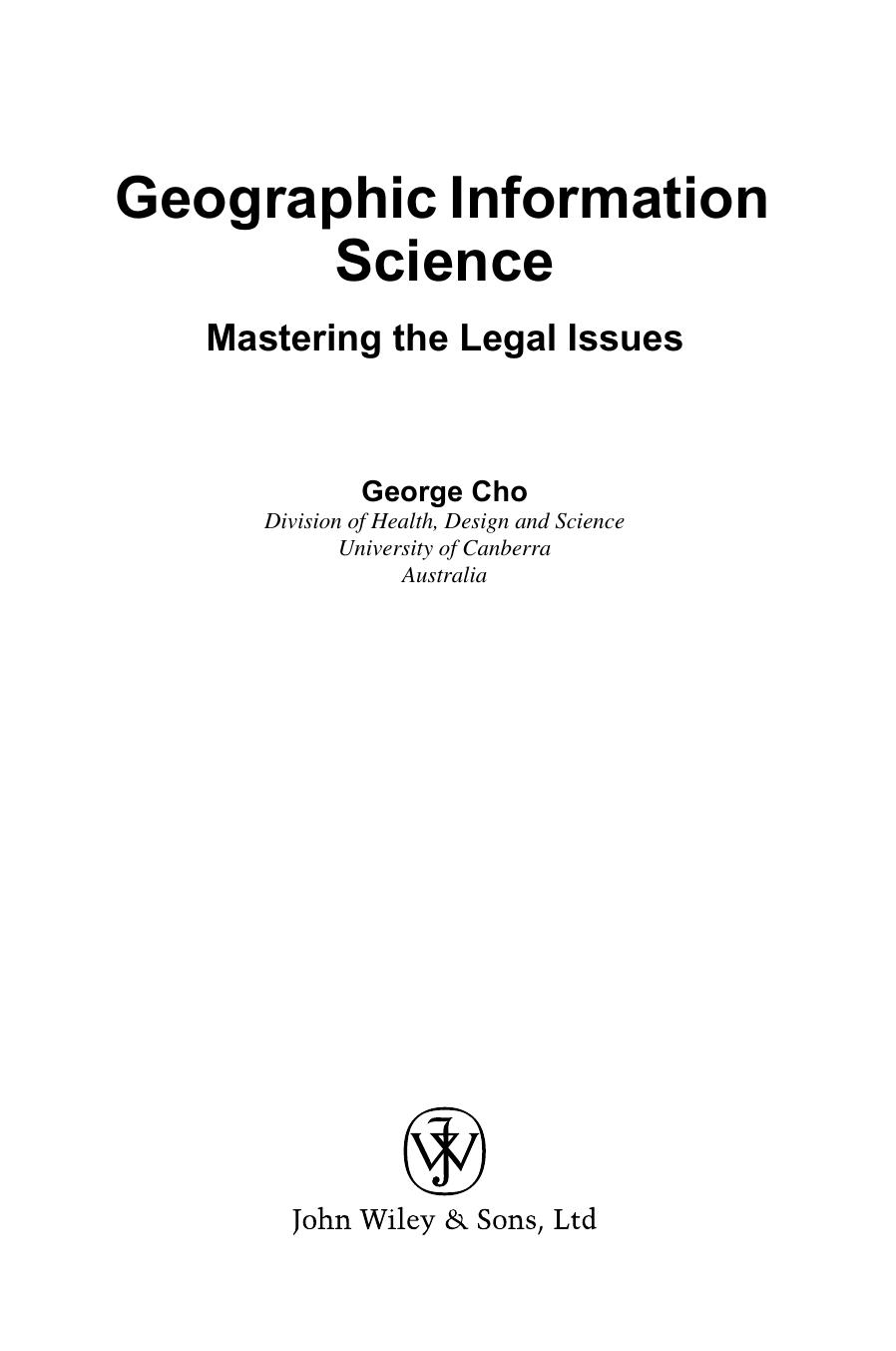 Cho G. Geographic Information Science[c] Mastering the Legal Issues (2005)(2nd ed.)(en)(474s) by Unknown