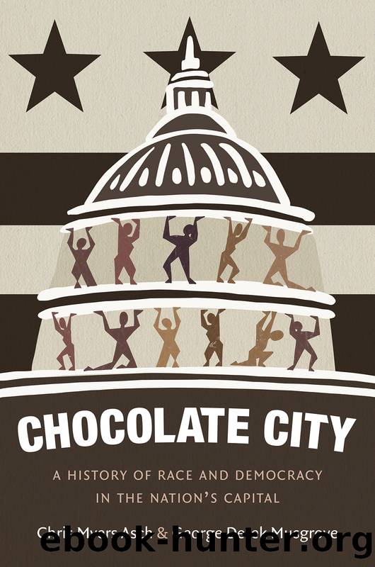 Chocolate City: A History of Race and Democracy in the Nation's Capital by Chris Myers Asch & George Derek Musgrove
