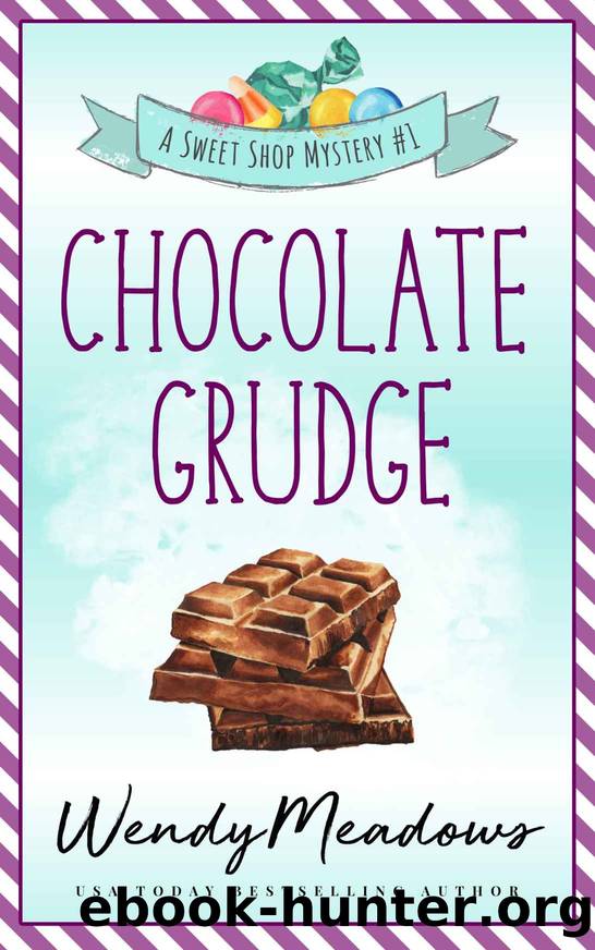 Chocolate Grudge (Sweet Shop Mystery Book 1) by Wendy Meadows