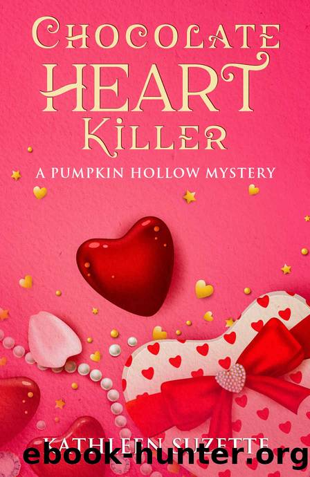 Chocolate Heart Killer: A Pumpkin Hollow Mystery, book 14 by Kathleen Suzette