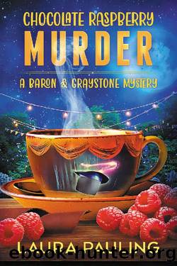 Chocolate Raspberry Murder (a Baron & Graystone Mystery Book 3) by Laura Pauling