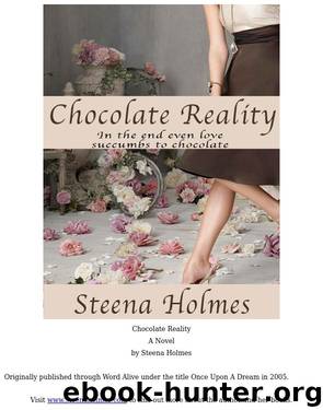 Chocolate Reality by Steena Holmes