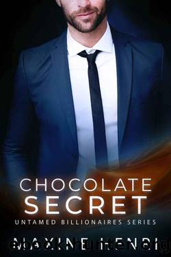 Chocolate Secret: A Forbidden Love Romance (Untamed Billionaires) by Maxine Henri