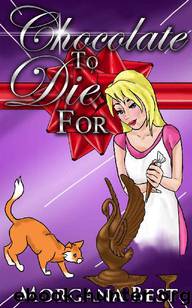 Chocolate To Die For: Funny Cozy Mystery Series (Cocoa Narel Chocolate Shop Mysteries Book 4) by Morgana Best